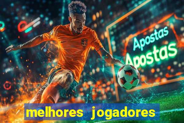 melhores jogadores football manager 2012